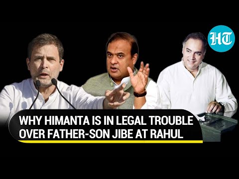 Trouble for Assam CM Himanta Biswa Sarma; Booked for father-son jibe at Rahul Gandhi in Telangana