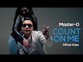 Master-D - Count on Me | Official Music Video | Bangla Urban