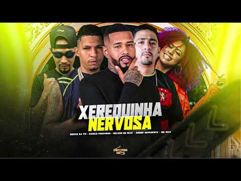 XEREQUINHA NERVOSA- DANILO PERVERSO - GELADO NO BEAT BRUXO DA VR - MC JUNIOR NOVAMENTE- MC NICK  - 