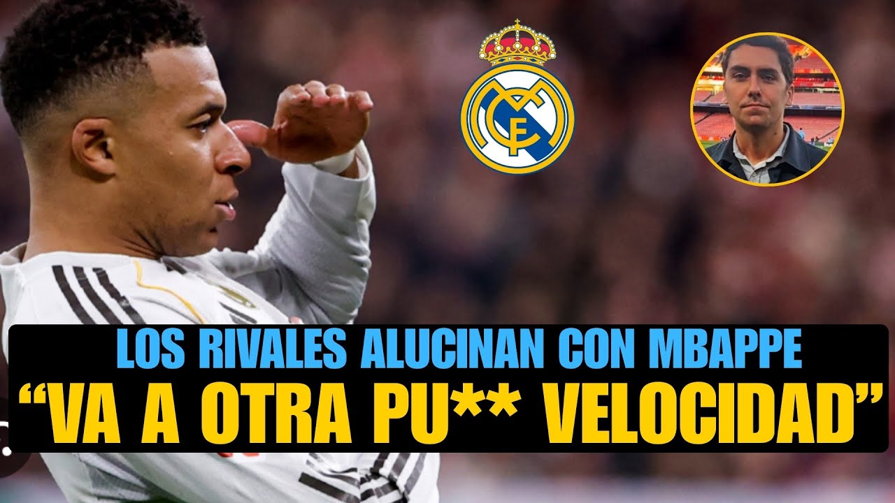 MBAPPE METE MIEDO Y SUS RIVALES FLIPAN CON ÉL