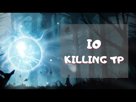 🌟 DOTA 2 - IO KILLING TP