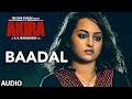 BAADAL Full Song Audio | Akira | Sonakshi Sinha | Konkana Sen Sharma | Anurag Kashyap | T-Series