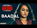 BAADAL Full Song Audio Akira Sonakshi Sinha Konkana Sen Sharma Anurag Kashyap T Series