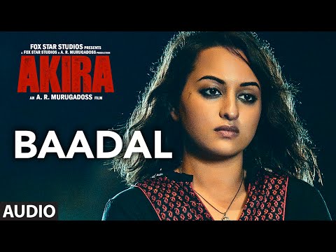 BAADAL Full Song Audio | Akira | Sonakshi Sinha | Konkana Sen Sharma | Anurag Kashyap | T-Series