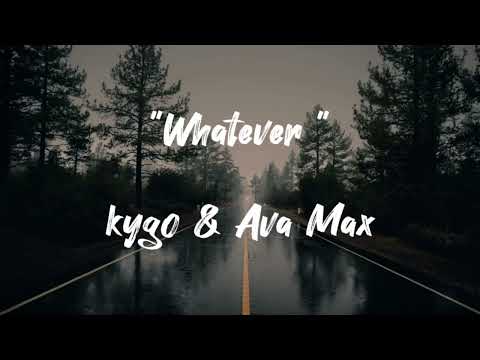 Kygo, Ava Max -Whatever(Lyrics)