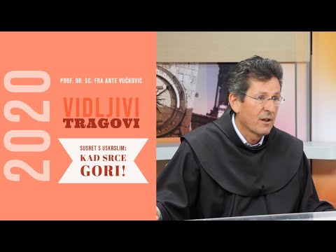 Susret s Uskrslim: Kad srce gori! (prof. dr. sc. fra Ante Vučković)
