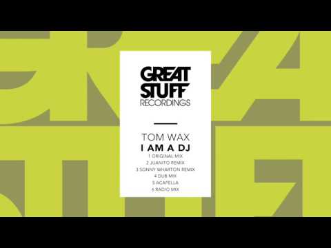 Tom Wax - I am a DJ (Dub Mix)