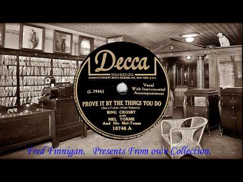 Bing Crosby & Mel Torme and His Mel Tones - Prove It By The Things You Do(1945)