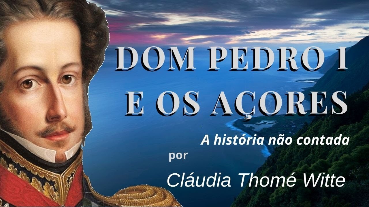 Dom Pedro I e os Açores