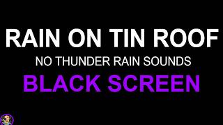 Rain On Tin Roof, Heavy Rain Black Screen, Rain No Ads, Relaxing Rain No Thunder, Sleep AID, Zzz