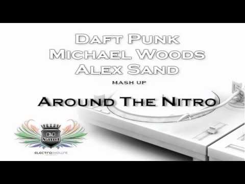 Daft Punk & Michael Woods - Around the Nitro (Alex Sand Mashup)