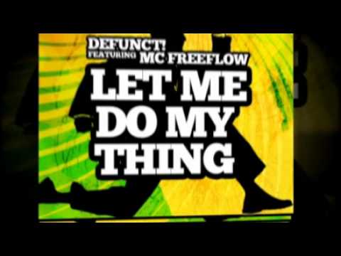 Defunct! Feat. Mc Freeflow - Let Me Do My Thing (Danny Soundz Remix)