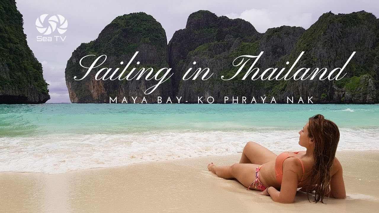 Sailing in Thailand Maya Bay  Ko Phi Phi | SeaTV