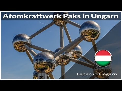 Infos Atomkraftwerk Paks in Ungarn - Leben in Ungarn