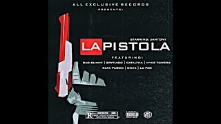 La Pistola - Bad Bunny Ft Jantony, Brytiago, Catalyna, Rafa Pabön, Oniix, Myke Towers, La Poe