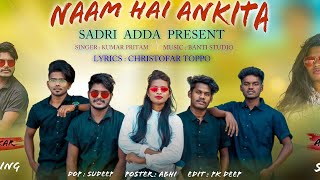 NAAM HAI ANKITA _NEW NAGPURI UPCOMING VIDEO_ SINGER_ KUMAR PRITAM_ SWIKAR _MUNDARY & ANKITA_2020_