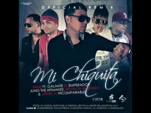 Fade El Que Pone La Presión Ft Juno, Jadiel, Galante & Nova -- Mi Chiquita (Official Remix).