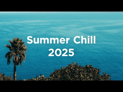 Summer Chill 2025 ☀️Relaxing House Vibes