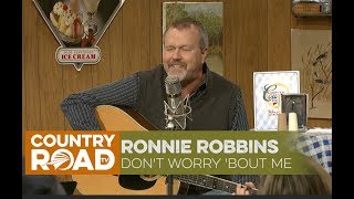 Ronnie Robbins sings &quot;Don&#39;t Worry &#39;Bout Me&quot;