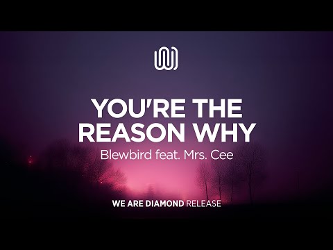 Blewbird - You're the Reason Why (feat. Mrs. Cee)