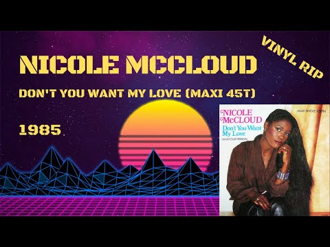 Nicole McCloud – Don't You Want My Love (1985) (Maxi 45T)