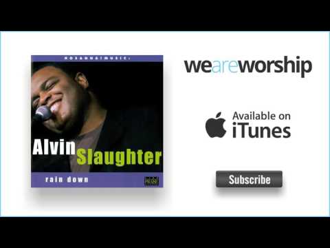 Alvin Slaughter - We've Come to Worship the Lord