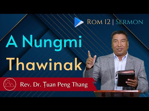 A Nungmi Thawinak - Rev. Dr. Ṭuan Peng Thang