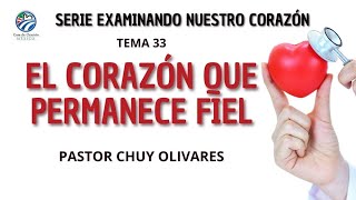 El corazón que permanece fiel - Chuy Olivares