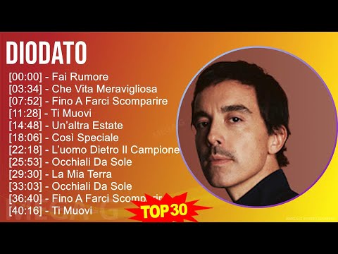 Diodato 2024 MIX Canzoni Italiane - Fai Rumore, Che Vita Meravigliosa, Fino A Farci Scomparire, ...