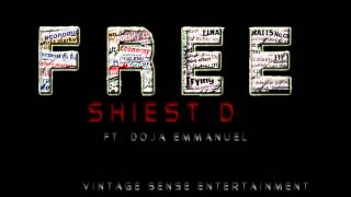 Free- Shiest D ft. Doja Emmanuel