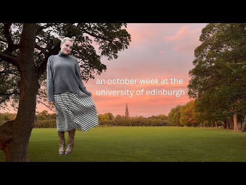 a week in my life at the uni of edinburgh 🌟