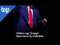 Athletes copy Trump’s dance moves in celebration