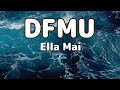 Ella Mai - DFMU ( Lyrics )