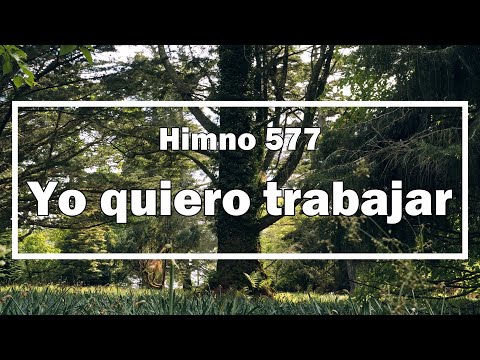 Nuevo Himnario Adventista - Himno  577 Yo quiero trabajar