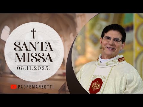 SANTA MISSA AO VIVO | 03/11/2025 | @PadreManzottiOficial