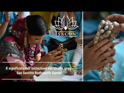 Il significato dell'iniziazione nel bhakti-yoga - Sua Santità Radhanath Swami