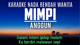 Download lagu Anggun - Mimpi Karaoke Lower Key Nada Rendah Wanita -4 mp3