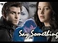 Katniss and Gale - Say Something