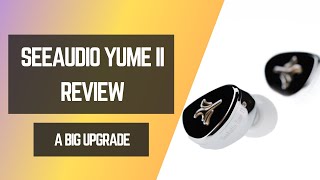 SeeAudio YUME II Review