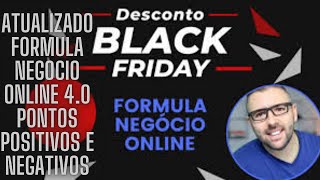 ATUALIZADO Formula Negocio Online 4.0 Pontos POSITIVOS E NEGATIVOS