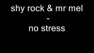 shy rock &amp; mr mel - no stress