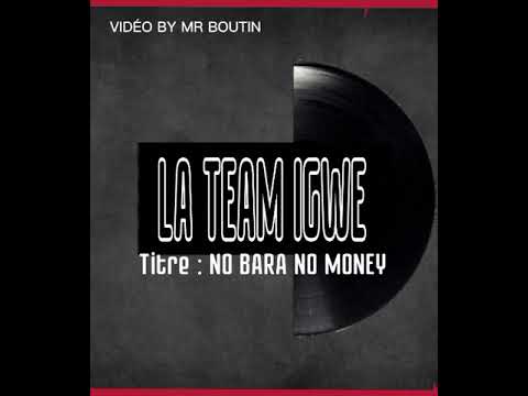 La Team Igwe Feat Matador Eau De Javel - No Bara No Money