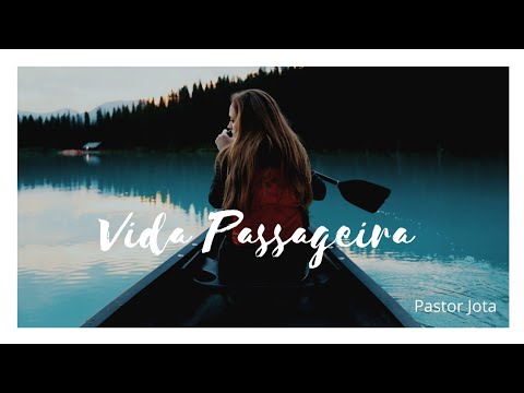 Vida Passageira - Pastor Jota