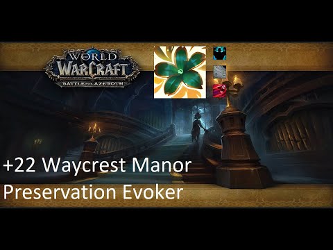 +22 Waycrest Manor | Preservation Evoker | Fortified | Storming | Bursting | #13