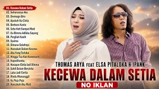 Download lagu KECEWA DALAM SETIA, SEHARUSNYA AKU - Thomas Arya Ft Elsa Pitaloka & Ipank | No Iklan mp3 Download lagu KECEWA DALAM SETIA, SEHARUSNYA AKU - Thomas Arya Ft Elsa Pitaloka & Ipank | No Iklan mp3