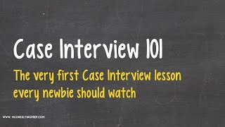 Case Interview 101 - A great introduction to Consulting Case Study Interviews video