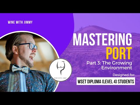 Mastering Port for WSET Level 4 (WSET Diploma) Wine: Part 3 - The Growing Environment