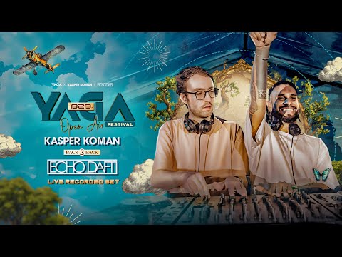 YAGA B2B Open Air Festival 2025 | Kasper Koman B2B Echo Daft | EP 01