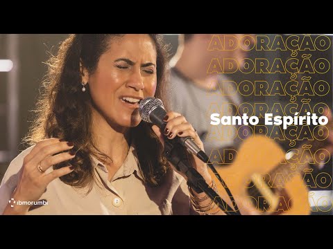 Adoração IBMorumbi I Santo espírito I Laura Souguellis