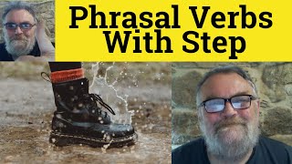 🔵 Phrasal Verbs with Step - Step aside Step back Step down Step forward Step in Step on Step on it